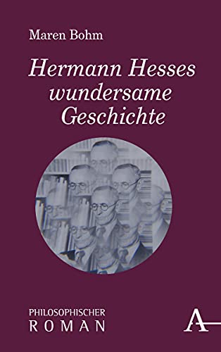 Hermann Hesses wundersame Geschichte: Philosophischer Roman