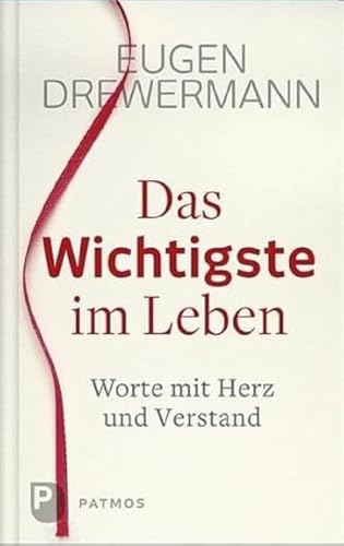 Das Wichtigste im Leben. Worte für Herz und Verstand