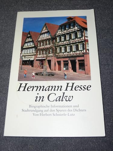 Hermann Hesse in Calw: Biografische Informationen und Stadtrundgang auf den Spur